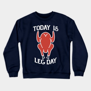 today is leg day Crewneck Sweatshirt